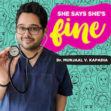 She Says She's Fine | Maed in India | Dr. Munjaal Kapadia