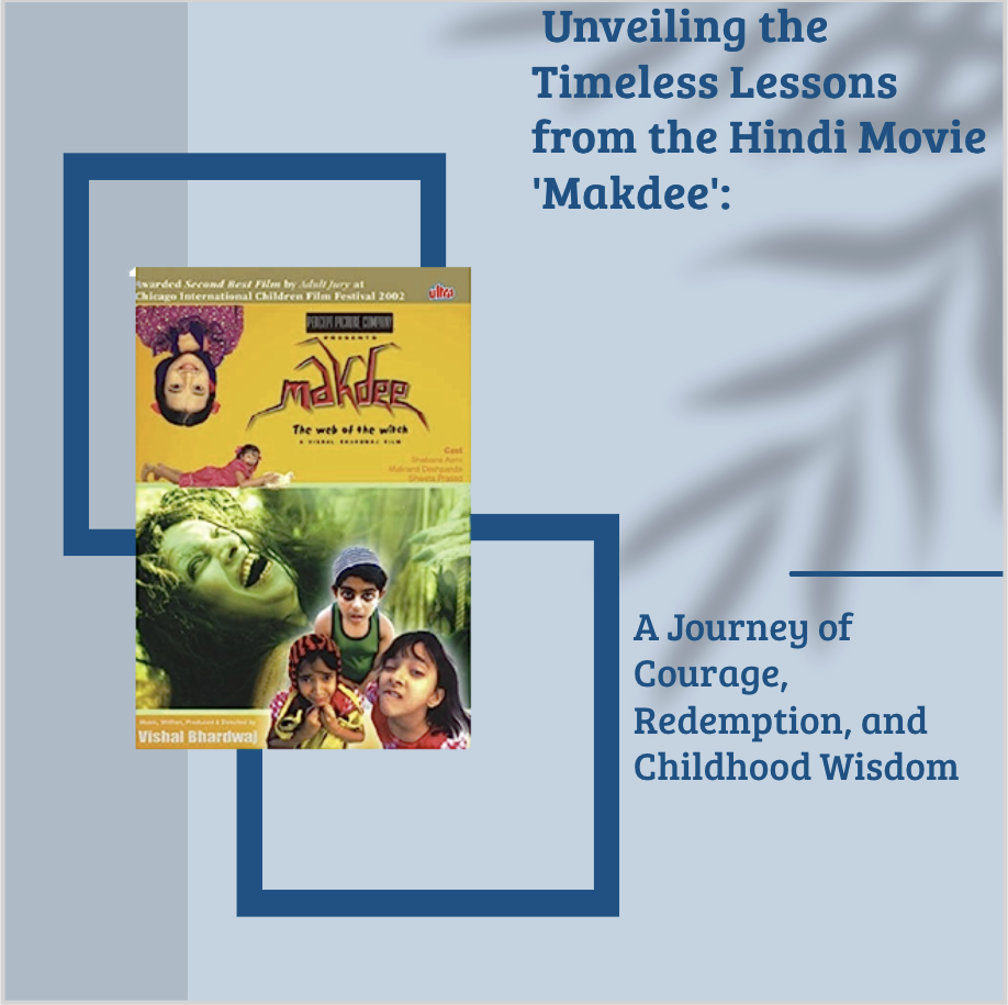 Unveiling the Timeless Lessons from the Hindi Movie ‘Makdee’: A Journey of Courage, Redemption, and Childhood Wisdom